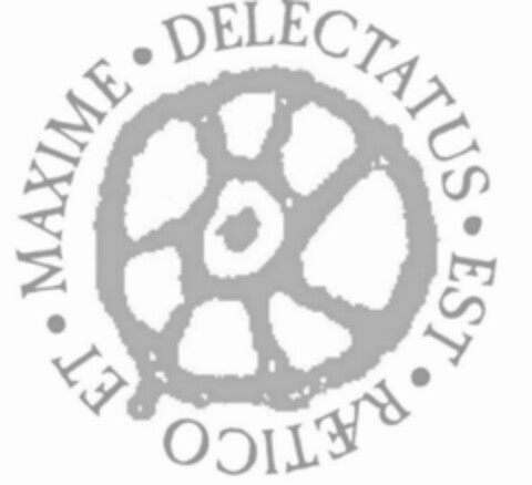 DELECTATUS · EST · RÆTICO · ET · MAXIME Logo (EUIPO, 22.04.2004)