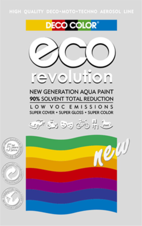 HIGH QUALITY DECO·MOTO·TECHNO AEROSOL LINE DECO COLOR eco revolution NEW GENERATION AQUA PAINT 90% SOLVENT TOTAL REDUTION LOW VOC EMISSIONS SUPER COVER · SUPER GLOSS · SUPER COLOR new Logo (EUIPO, 13.08.2008)