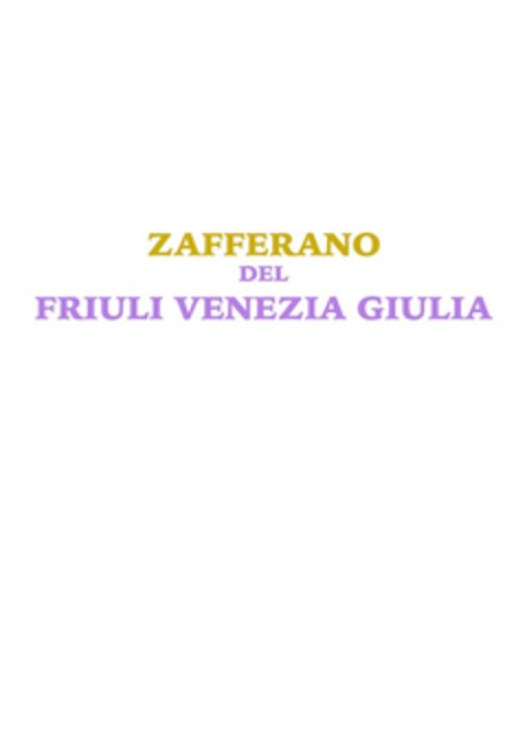 ZAFFERANO DEL FRIULI VENEZIA GIULIA Logo (EUIPO, 02/02/2016)