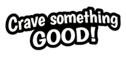 CRAVE SOMETHING GOOD! Logo (EUIPO, 04.05.2017)