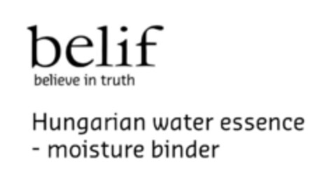 belif believe in truth Hungarian water essence - moisture binder Logo (EUIPO, 02/22/2018)