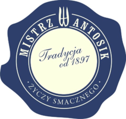 MISTRZ ANTOSIK Tradycja od 1897 ŻYCZYMY SMACZNEGO Logo (EUIPO, 20.10.2022)