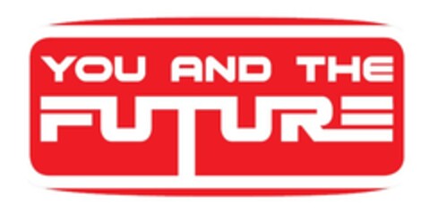 YOU AND THE FUTURE Logo (EUIPO, 07/03/2015)