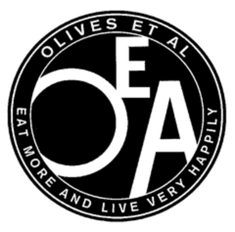 OEA OLIVES ET AL EAT MORE AND LIVE VERY HAPPILY Logo (EUIPO, 12.03.2004)