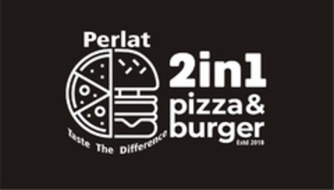 Perlat Taste The Difference 2 in 1 pizza&burger Estd 2018 Logo (EUIPO, 06.12.2018)