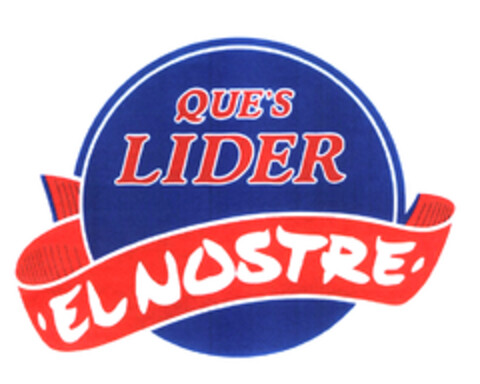 QUE'S LIDER EL NOSTRE Logo (EUIPO, 08/06/2003)