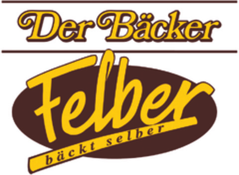 Der Bäcker Felber bäckt selber Logo (EUIPO, 09.11.2004)