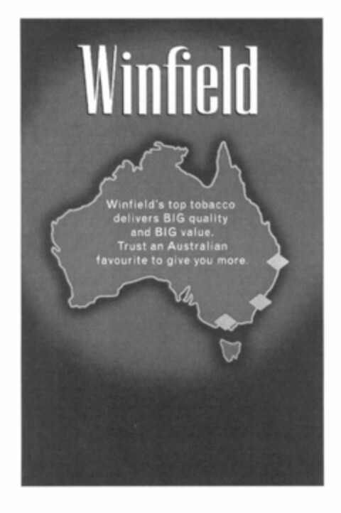 Winfield Winfield's top tobacco delivers BIG quality and BIG value. Trust an Australian favourite to give you more. Logo (EUIPO, 04/23/2001)