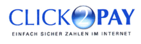 CLICK2PAY EINFACH SICHER ZAHLEN IM INTERNET Logo (EUIPO, 28.01.2004)