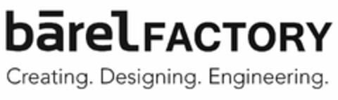 BARELFACTORY CREATING DESIGNING ENGINEERING Logo (EUIPO, 04/04/2012)