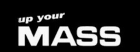 UP YOUR MASS Logo (EUIPO, 05/21/2014)