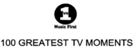 VH1 Music First 100 GREATEST TV MOMENTS Logo (EUIPO, 12/19/2001)