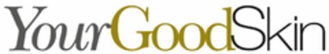 YOUR GOOD SKIN Logo (EUIPO, 23.03.2016)