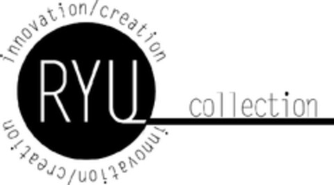 innovation / creation
RYU
collection Logo (EUIPO, 21.10.2011)