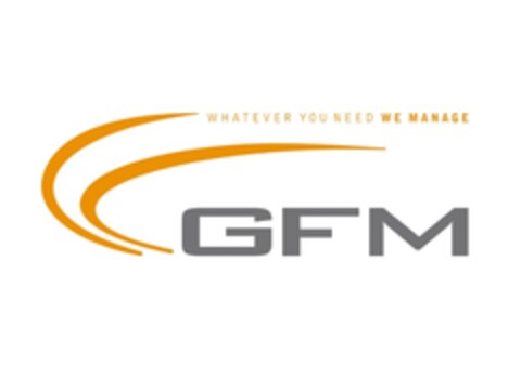 GFM WHATEVER YOU NEED WE MANAGE Logo (EUIPO, 05/31/2012)