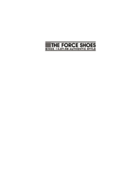 THE FORCE SHOES SINCE 14.07.98 AUTHENTIC STYLE Logo (EUIPO, 18.09.2013)