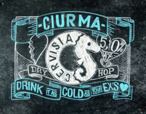 CIURMA CERVISIA 5,0% VOL. DRY HOP DRINK IT AS COLD AS YOUR EX`S Logo (EUIPO, 23.10.2014)