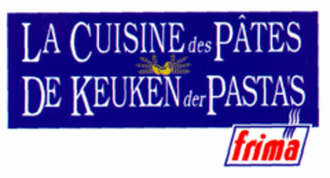 LA CUISINE des PÂTES DE KEUKEN der PASTA'S frima Logo (EUIPO, 03/25/1999)