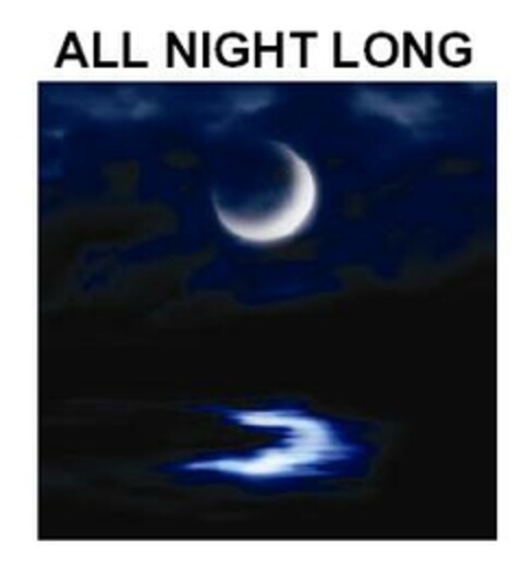 ALL NIGHT LONG Logo (EUIPO, 15.02.2006)