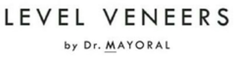 LEVEL VENEERS by Dr. MAYORAL Logo (EUIPO, 13.05.2023)