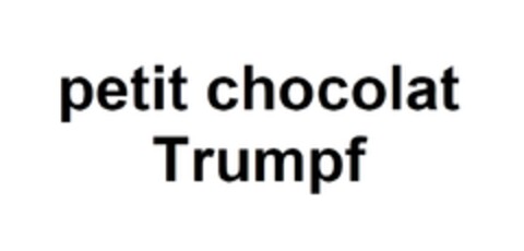 petit chocolat
     Trumpf Logo (EUIPO, 02.12.2011)