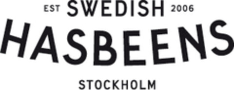 EST SWEDISH 2006 HASBEENS STOCKHOLM Logo (EUIPO, 10/08/2015)