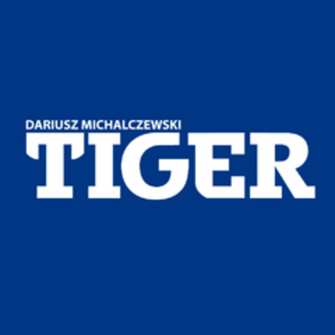 TIGER DARIUSZ MICHALCZEWSKI Logo (EUIPO, 22.08.2016)
