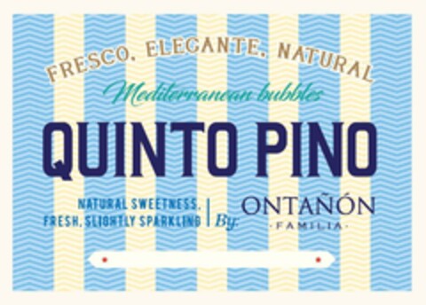FRESCO , ELEGANTE , NATURAL Mediterranean bubbles QUINTO PINO NATURAL SWEETNESS , FRESH , SLIGHTLY SPARKLING By: ONTAÑÓN FAMILIA Logo (EUIPO, 04/25/2023)