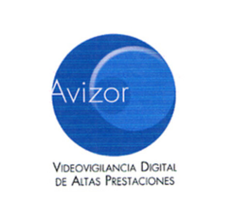 AVIZOR VIDEOVIGILANCIA DIGITAL DE ALTAS PRESTACIONES Logo (EUIPO, 09.12.2004)