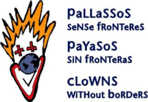 PaLLaSSoS SeNSe fRoNTeReS PaYaSoS SiN fRoNTeRaS cLOWNS WiTHout boRDeRS Logo (EUIPO, 18.02.2005)