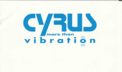 CYRUS more than vibration Logo (EUIPO, 08.11.2005)