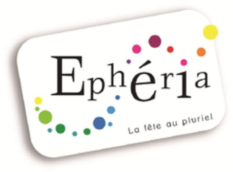 Ephéria La fête au pluriel Logo (EUIPO, 27.07.2012)