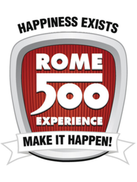 HAPPINESS EXISTS MAKE IT HAPPEN! ROME 500 EXPERIENCE Logo (EUIPO, 02/02/2016)