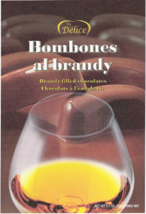 Try Délice Bombones al brandy Brandy filled chocolates Chocolats á l'eau de vie Logo (EUIPO, 18.12.2008)