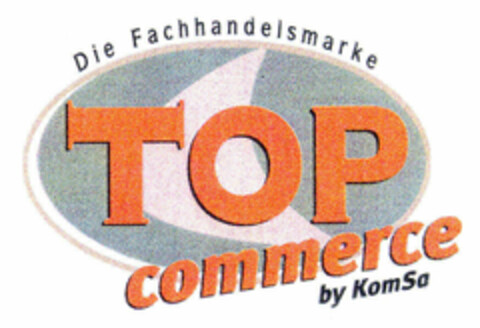 Die Fachhandelsmarke TOP commerce by KomSa Logo (EUIPO, 25.06.1999)