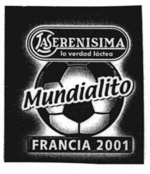 LA SERENISIMA la verdad láctea Mundialito FRANCIA 2001 Logo (EUIPO, 18.09.2001)