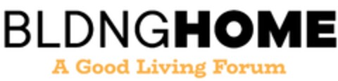 BLDNGHOME A GOOD LIVING FORUM Logo (EUIPO, 05/02/2022)