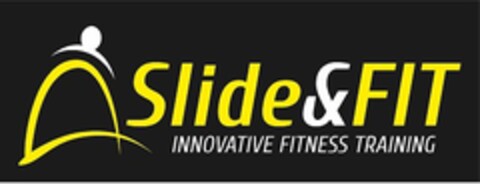 Slide&FIT INNOVATIVE FITNESS TRAINING Logo (EUIPO, 21.08.2015)