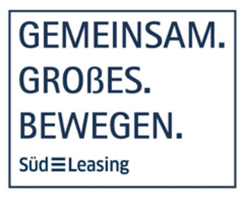 GEMEINSAM. GROßES. BEWEGEN. SüdLeasing Logo (EUIPO, 31.05.2023)