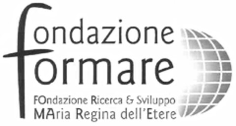 FONDAZIONE FORMARE FONDAZIONE RICERCA E SVILUPPO MARIA REGINA DELL'ETERE Logo (EUIPO, 12.09.2011)