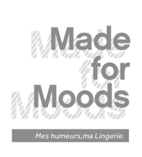 MADE FOR MOODS Mes humeurs, ma Lingerie Logo (EUIPO, 09.10.2015)