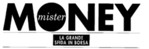 mister MONEY LA GRANDE SFIDA IN BORSA Logo (EUIPO, 13.11.1997)