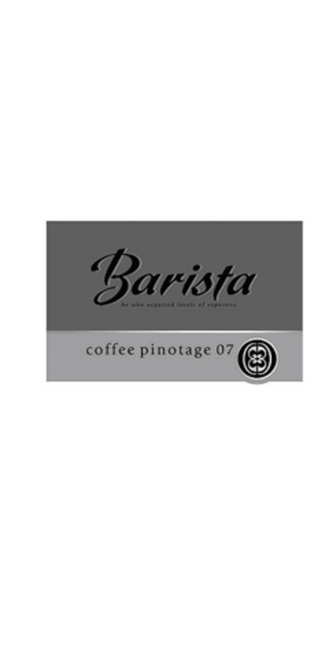 Barista he who acquired levels of experience coffe pinotage 07 Logo (EUIPO, 09/05/2008)
