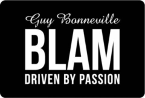 Guy Bonneville BLAM DRIVEN BY PASSION Logo (EUIPO, 02/13/2015)