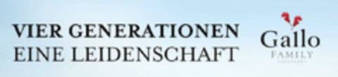 VIER GENERATIONEN EINE LEIDENSCHAFT Gallo FAMILY VINEYARDS Logo (EUIPO, 28.02.2024)