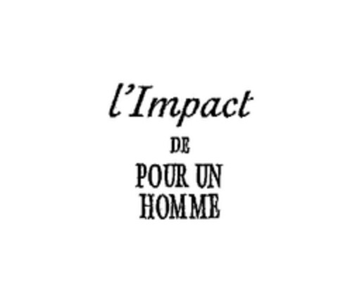 L'Impact DE POUR UN HOMME Logo (EUIPO, 20.01.2006)