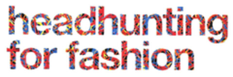 headhunting for fashion Logo (EUIPO, 20.09.2011)