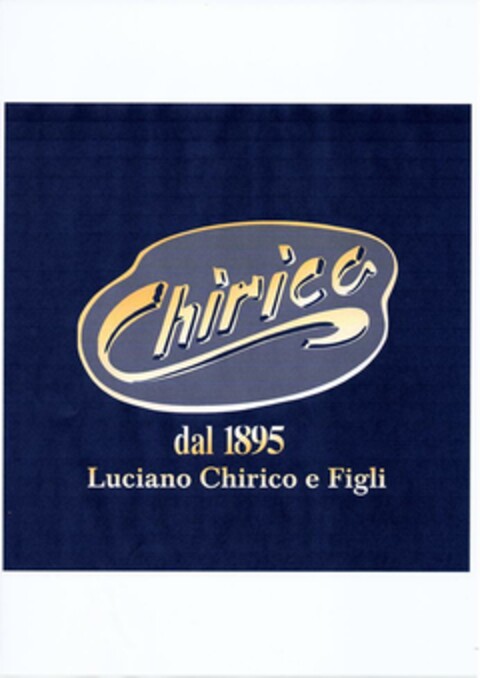 Chirico dal 1895 Luciano Chirico e Figli Logo (EUIPO, 06/28/2017)