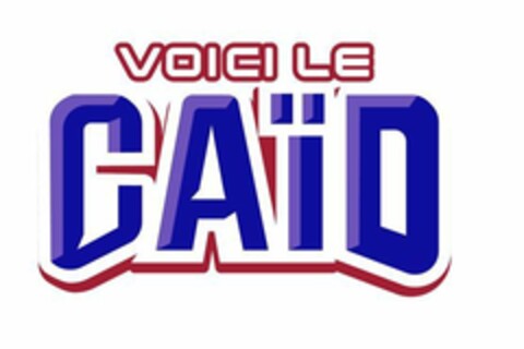 VOICI LE CAÏD Logo (EUIPO, 07.06.2021)