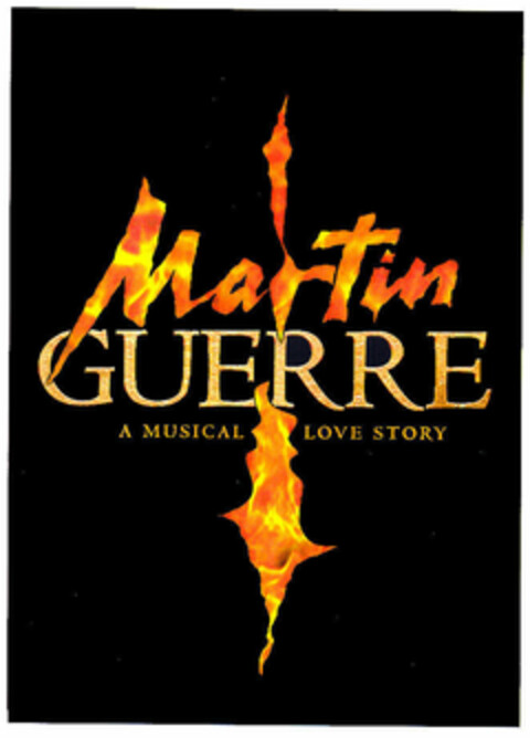 Martin GUERRE A MUSICAL LOVE STORY Logo (EUIPO, 22.04.1999)